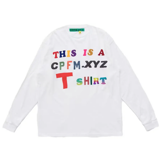 "THIS IS A CPFM.XYZ T SHIRT" Longsleeve