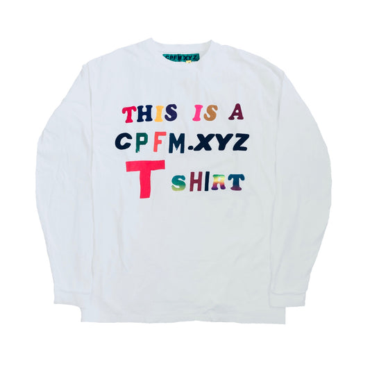 "THIS IS A CPFM.XYZ T SHIRT" Longsleeve